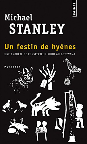 Une enquête de l'inspecteur Kubu au Botswana. Un festin de hyènes