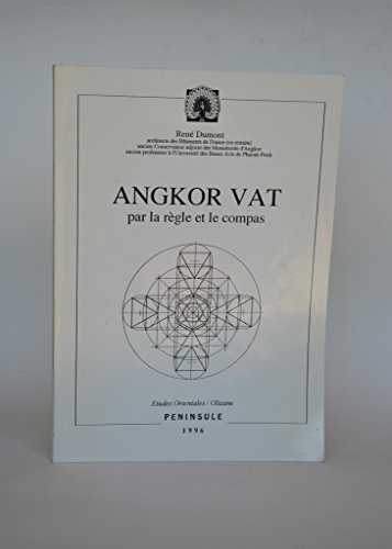 Angkor Vat par la règle et le compas