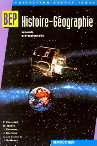 histoire - géographie : bep tertiaires et industriels, 2nde professionnelle