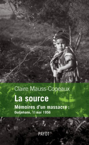 La source : mémoires d'un massacre : Oudjehane, 11 mai 1956