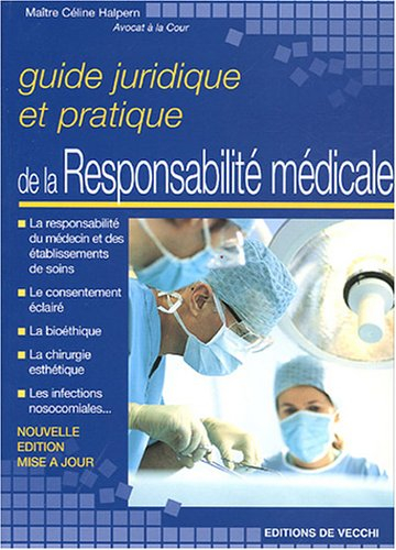 Guide juridique et pratique de la responsabilité médicale