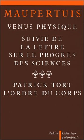 vénus physique suivi de la lettre sur le progrès des sciences : précédé de l'ordre du corps