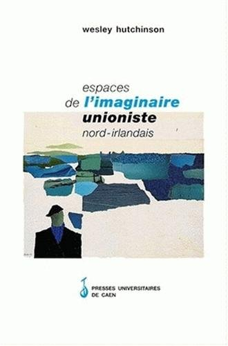 Espaces de l'imaginaire unioniste nord-irlandais