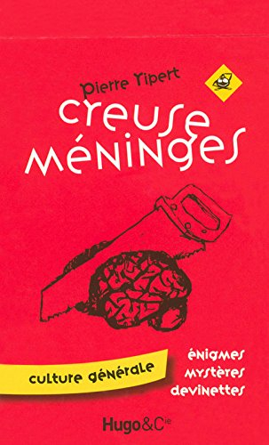 Creuse méninges : énigmes, mystères, devinettes. Vol. 1. Culture générale