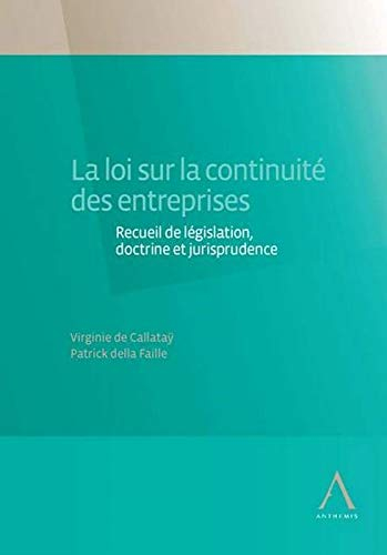 La loi sur la continuité des entreprises : recueil de législation, doctrine et jurisprudence