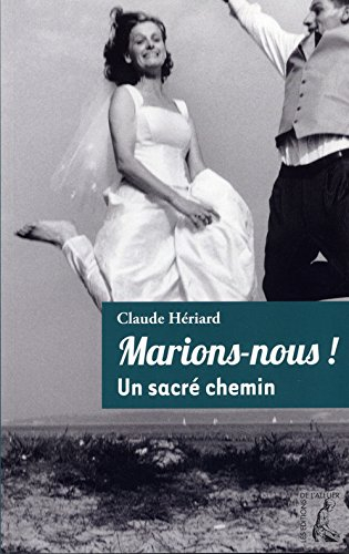 Marions-nous ! : un sacré chemin