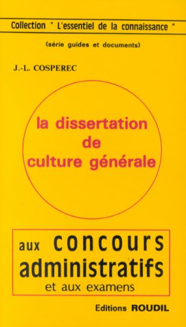 La dissertation de culture générale aux concours administratifs et aux examens