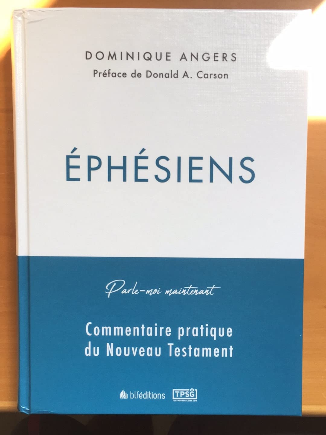 Commentaire pratique du Nouveau Testament. Ephésiens
