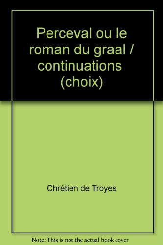 perceval ou le roman du graal / continuations (choix)