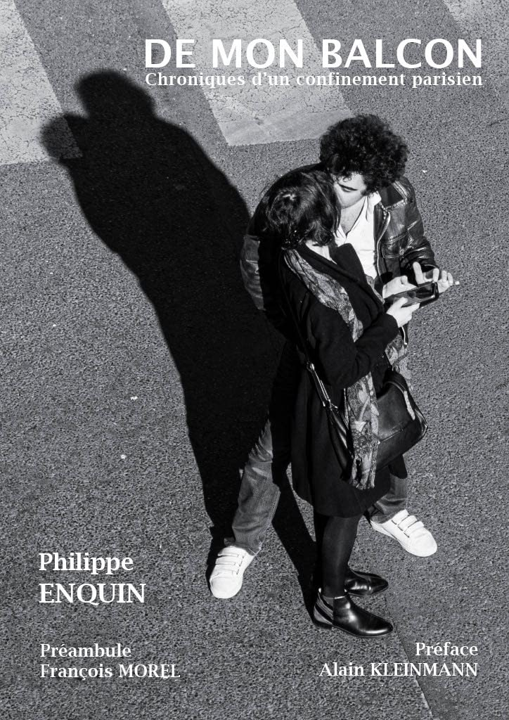 De mon balcon: Chroniques d'un confinement parisien.