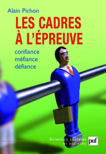 Les cadres à l'épreuve : confiance, méfiance, défiance