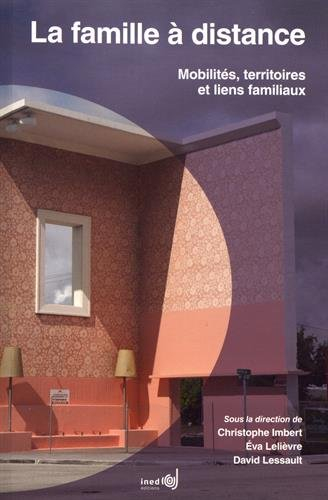 La famille à distance : mobilités, territoires et liens familiaux