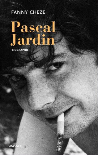 Pascal Jardin : le prince, le fou et l'enfant : biographie