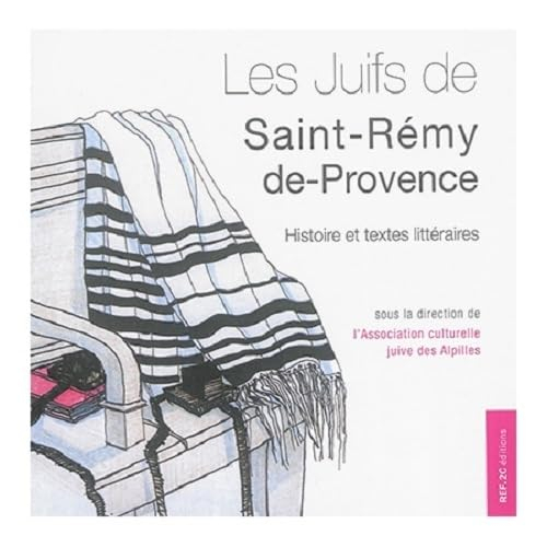Les Juifs de Saint-Rémy-de-Provence : histoire et textes littéraires