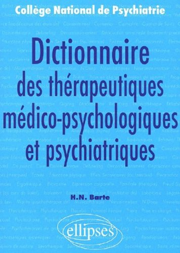 Dictionnaire des thérapeutiques médico-psychologiques et psychiatriques
