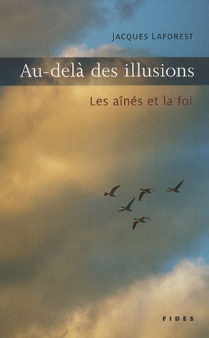 Au-dela des illusions : aînés et la foi