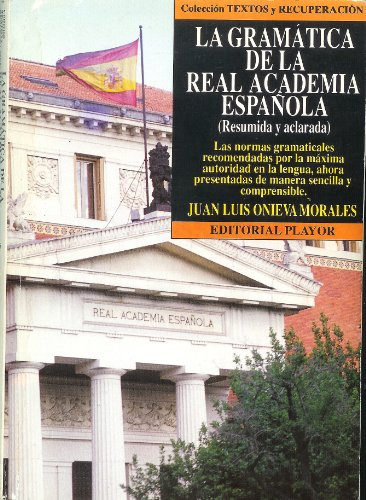 la gramatica de la real academia, resumida y aclarada
