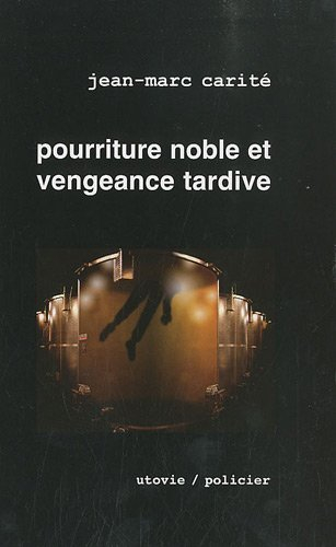 La part des anges. Vol. 1. Pourriture noble et vengeance tardive