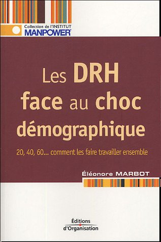 Les DRH face au choc démographique : 20, 40, 60... Comment les faire travailler ensemble