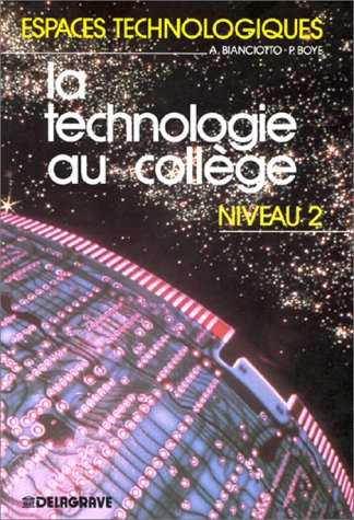 La Technologie au collège, niveau 2 : classes de quatrième et de troisième