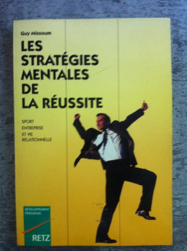 Les Stratégies mentales de la réussite