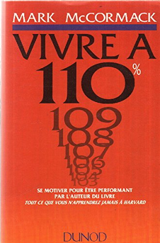 Vivre à 110 % : se motiver pour être performant