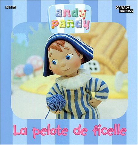 Andy Pandy. Vol. 2004. La pelote de ficelle