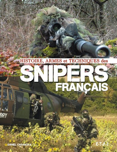Histoires, armes et techniques des snipers français