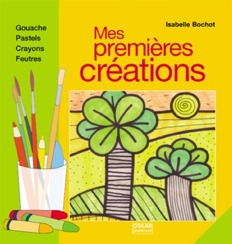 Mes premières créations : gouache, pastels, crayons, feutres