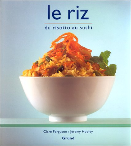 Le riz, du risotto au sushi