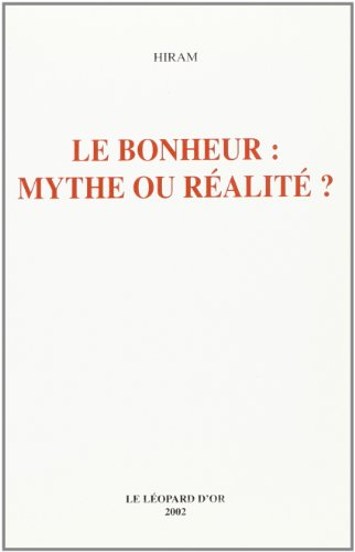 Le bonheur : mythe ou réalité ?