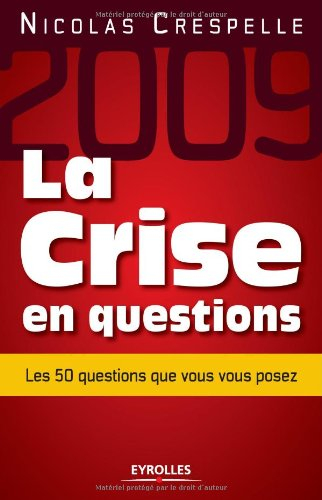La crise en questions : les 50 questions que vous vous posez