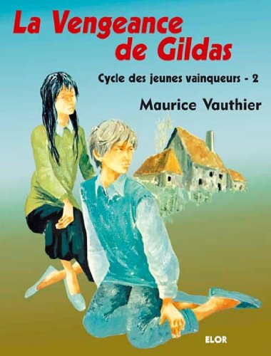 Les jeunes vainqueurs. Vol. 2. La vengeance de Gildas