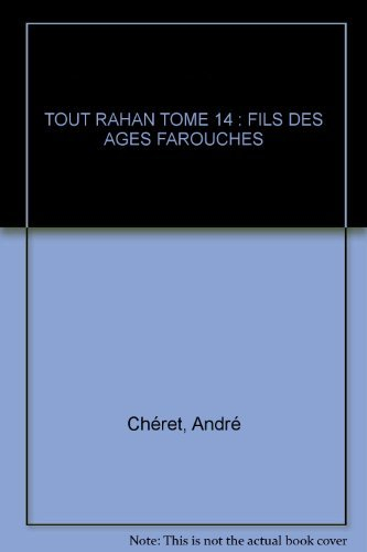TOUT RAHAN TOME 14 : FILS DES AGES FAROUCHES