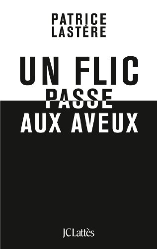 Un flic passe aux aveux
