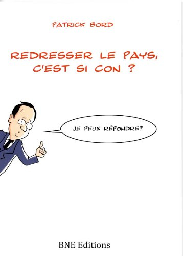 Redresser le pays, c'est si con ?