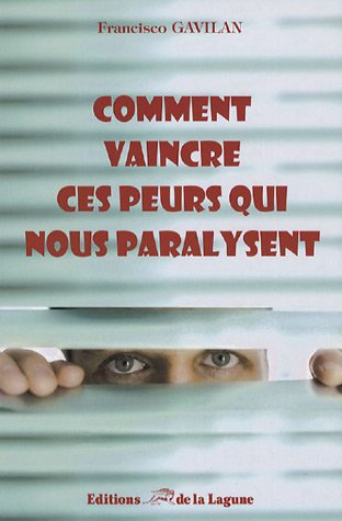Comment vaincre ces peurs qui vous paralysent : guide de survie pour reconnaître les phobies sociale