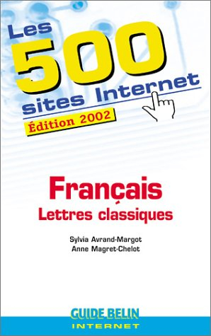 Les 500 sites Internet : français, lettres classiques