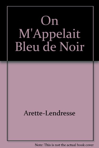 On m'appelait Bleu de noir : chroniques d'Indochine