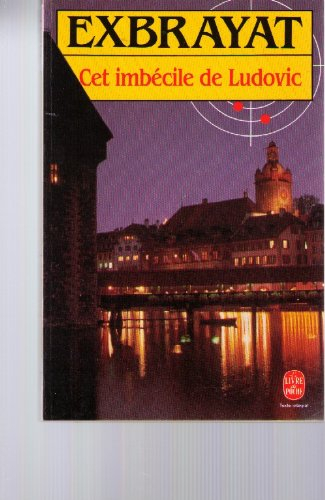 Cet imbécile de Ludovic