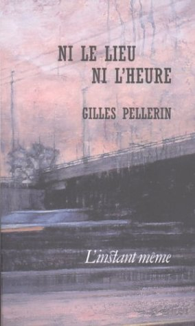 Ni le lieu, ni l'heure