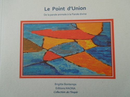 Le Point d'Union De la parole animale à la Parole divine