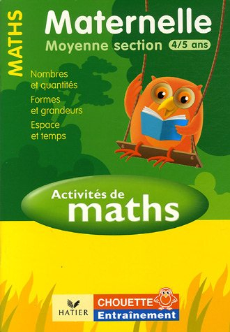Activités de maths, maternelle moyenne section, 4-5 ans : nombres et quantités, formes et grandeurs,