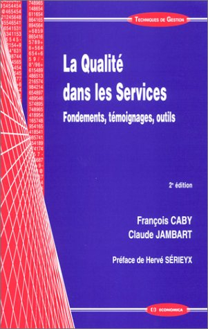 La qualité dans les services : fondements, témoignages, outils