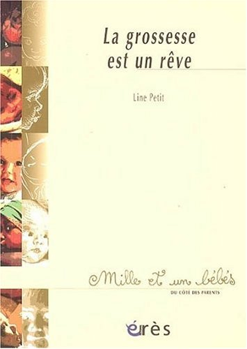 La grossesse est un rêve : éloge de la rêverie maternelle