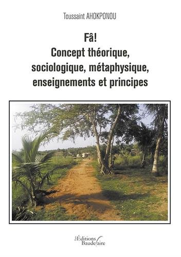 Fâ! Concept théorique, sociologique, métaphysique, enseignements et principes