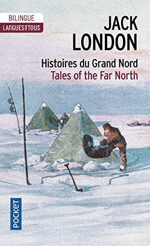 Histoires du Grand Nord. Tales of the Far North