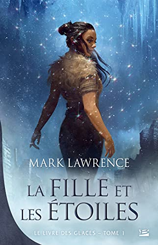Le livre des glaces. Vol. 1. La fille et les étoiles