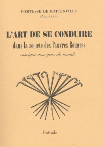 L'art de se conduire dans la société des pauvres bougres enseigné aux gens du monde