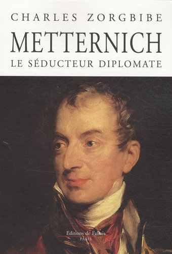 Metternich, le séducteur diplomate